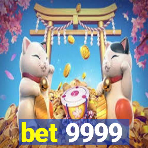 bet 9999